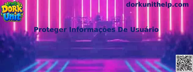Proteção e Segurança de Informações de Usuário no Dork Unit