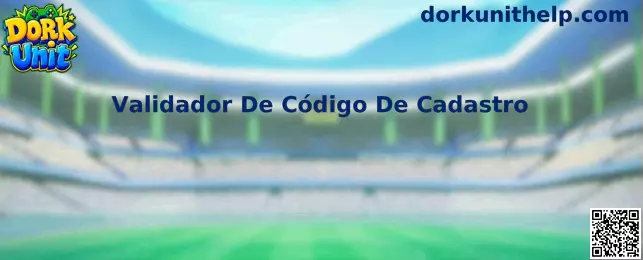 Interface moderna ilustrando o Validador De Código De Cadastro no ecossistema Dork Unit