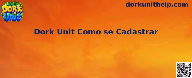 Visão geral do processo de cadastro de Dork Unit