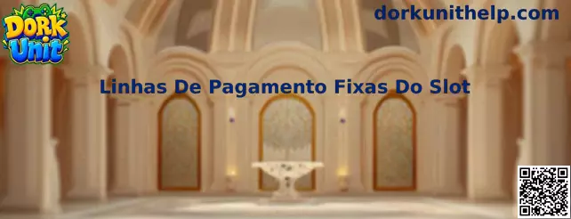Linhas De Pagamento Fixas Do Slot em Dork Unit