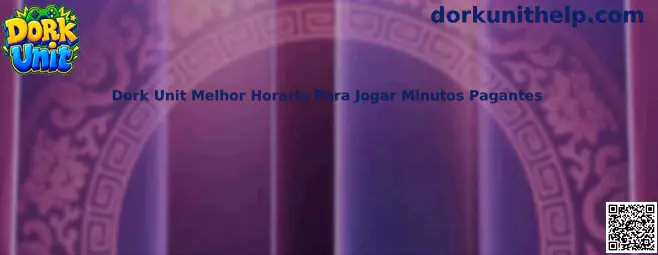 Dork Unit Melhor Horario Para Jogar