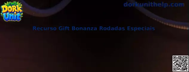 Recurso Gift Bonanza Rodadas Especiais Dork Unit